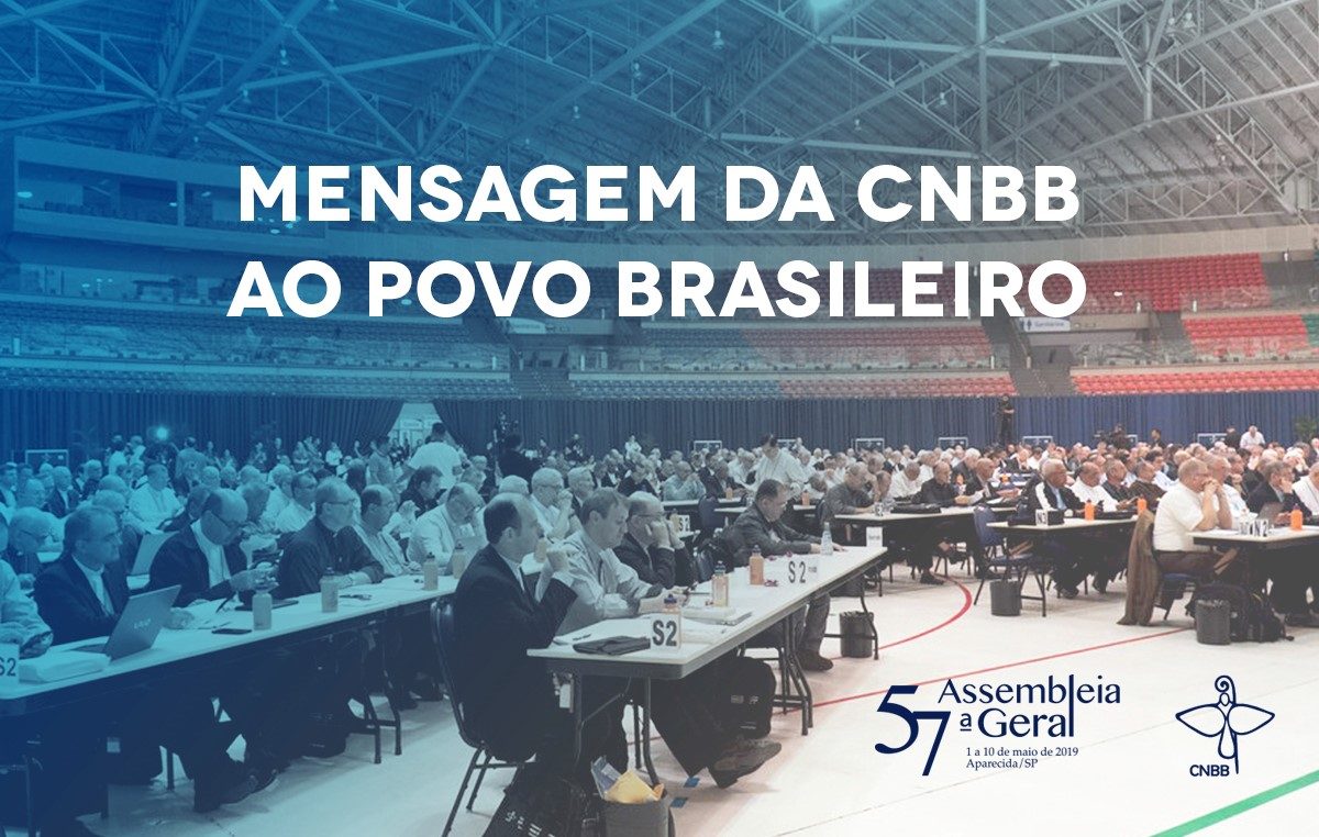 Os bispos do Brasil em sua 57ª Assembleia Geral emitem “Mensagem da CNBB ao povo brasileiro