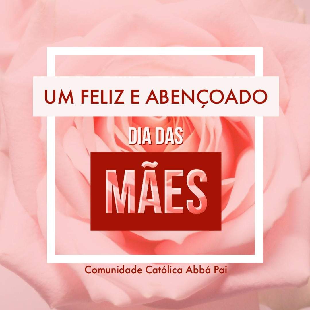 Viva as mães! Deus as abençoe