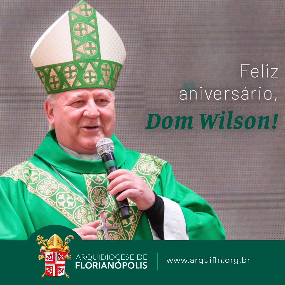 Viva Dom Wilson! Feliz e abençoado aniversário!